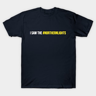 I saw the #NorthernLights T-Shirt